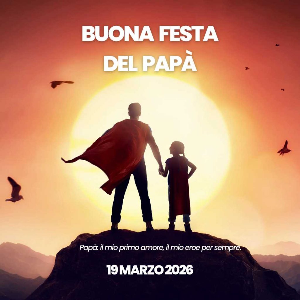 🔥 Buona Festa Del Papà 2026 Immagini: Auguri da Condividere buona festa del papà 2026 immagini